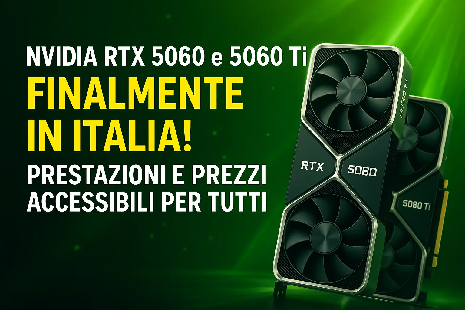Immagine del post: NVIDIA RTX 5060 e 5060 Ti: Finalmente in Italia! Prestazioni e Prezzi Accessibili per Tutti